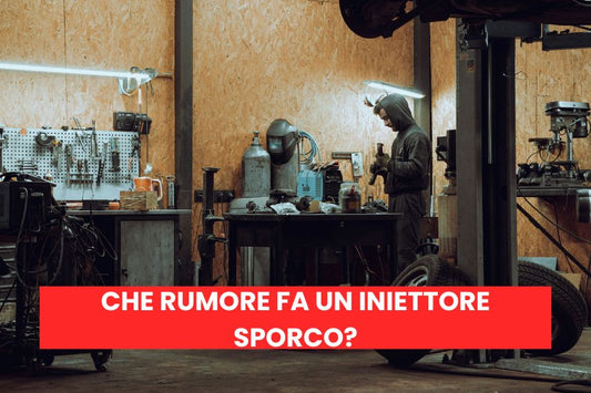 Che rumore fa un iniettore sporco?