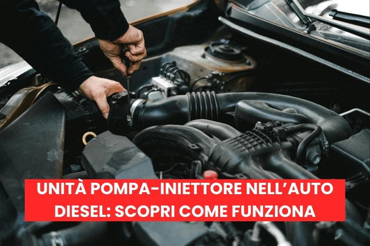 L’unità pompa-iniettore nelle auto diesel e le sue funzioni