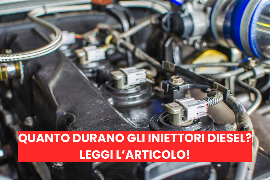 Quanto durano gli iniettori diesel?